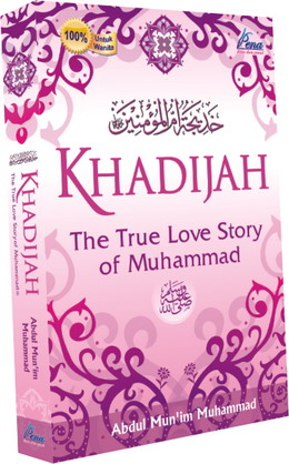 Khadijah: The True Love Story of Muhammad (Hard Cover 